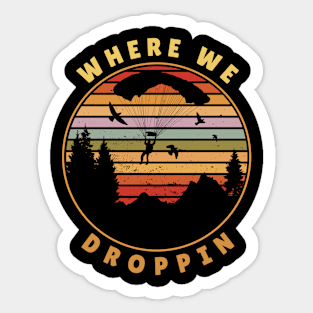 Where We Droppin Sticker